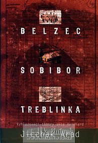 Belze, Sobibor, Treblinka