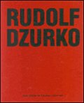 Rudolf Dzurko - Já nedělám umění / Ich mach´ keine Kunst