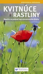 Kvitnúce rastliny - Naučte sa poznať najvýznamnejšie druhy (slovensky)