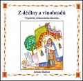 Z dědiny a vinohradů - Vyprávění z Moravského Slovácka