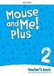 Mouse and Me! Plus 2 Teacher´s Book Pack