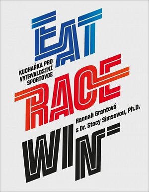 EAT RACE WIN Kuchařka pro vytrvalostní sportovce