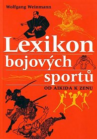 Lexikon bojových sportů od Aikida k Zenu - nová