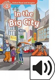 Oxford Read and Imagine Level 2 In the Big City with MP3 Pack