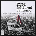 Pozor, ještě není vyhráno - Plakáty sametové revoluce v pražských ulicích