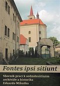 Fontes ipsi sitiunt - Sborník prací k sedmdesátinám archiváře a historika Eduarda Mikuška