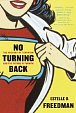 No Turning Back : The History of Feminism and the Future of Women