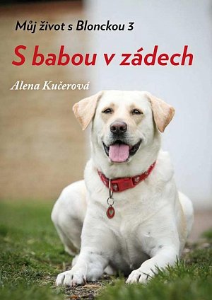 Můj život s Blonckou 3 - S babou v zádech