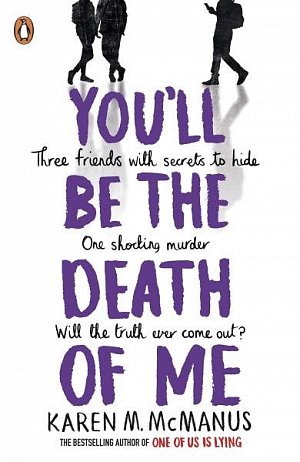 You´ll Be the Death of Me