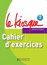 Le Kiosque 3 Cahier d´exercices