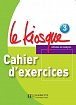 Le Kiosque 3 Cahier d´exercices