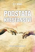 Podstata křesťanství - Proč víra v Boha dává smysl