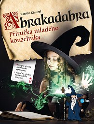Abrakadabra - Příručka mladého kouzelníka