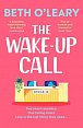 The Wake-Up Call: The addictive enemies-to-lovers romcom from the million-copy bestselling author of THE FLATSHARE