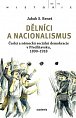 Dělníci a nacionalismus - Česká a německá sociální demokracie v Předlitavsku, 1890–1918