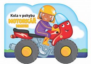 Kola v pohybu Motorkář Martin