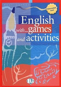 English with games and activities: Intermediate
