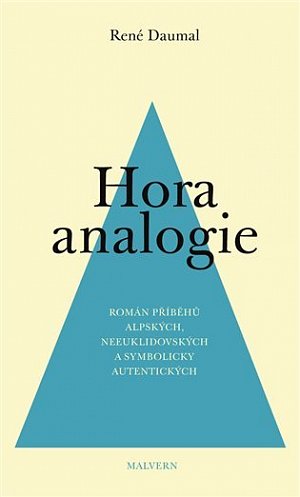 Hora analogie - Román příběhů alpských, neeuklidovských a symbolicky autentických
