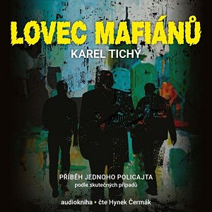 Lovec mafiánů - Příběh jednoho policajta - CDmp3