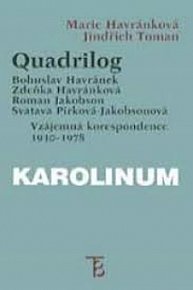 Quadrilog (Bohumil Havránek, Zdenka Havránková - Roman Jakobson, Svatava Pírková-Jakobsonová. Vzájemná korespondence 1930-1978)