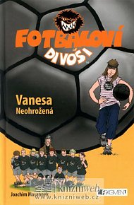 Fotbaloví divoši - Vanesa - Neohrožená