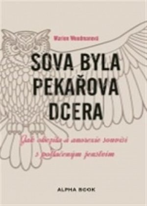 Sova byla pekařova dcera - Jak obezita a anorexie souvisí s potlačeným ženstvím