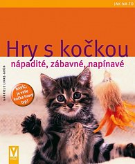 Hry s kočkou - Nápadité, zábavné, napínavé, 1.  vydání