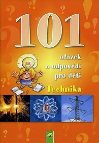 Technika - 101 otázek a odpovědí pro dět