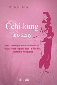 ANAG Čchi-kung pro ženy – Jemná cvičení pro hormonální rovnováhu, celostní pomoc při problémech s menstruací, otěhotněním, menopauzou.