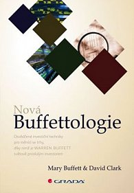 Nová Buffettologie - Osvědčené investiční techniky pro měnící se trhy, díky nimž se stal Warren Buffett světově proslulým investorem