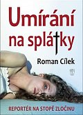 Umírání na splátky - Reportér na stopě zločinu
