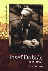 Josef Dobiáš (1888–1972). Život a dílo