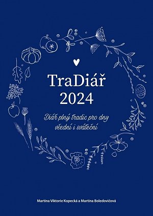 TraDiář 2024 - Diář plný tradic pro dny všední i sváteční, 1.  vydání