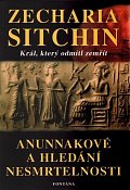 Anunnakové a hledání nesmrtelnosti - Král, který odmítl zemřít