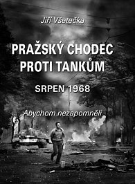Pražský chodec proti tankům - srpen 1968