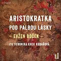 Aristokratka pod palbou lásky - CDmp3 (Čte Veronika Khek Kubařová)