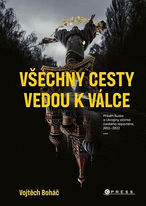 Vojtěch Boháč - Všechny cesty vedou k válce