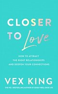 Closer to Love: How to Attract the Right Relationships and Deepen Your Connections, 1.  vydání