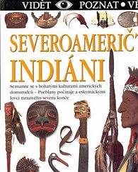 Severoameričtí indiáni - Vidět, Poznat, Vědět