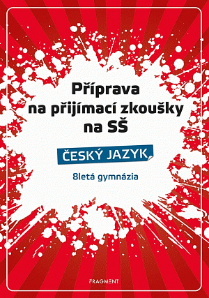 Příprava na přijímací zkoušky na SŠ - Český jazyk 8letá gymnázia