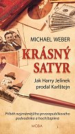 Krásný satyr - Jak Harry Jelínek prodal Karlštejn