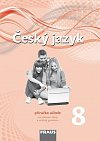 Český jazyk 8 pro ZŠ a víceletá gymnázia - příručka učitele, 1.  vydání