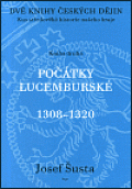 Dvě knihy českých dějin 2 - Kus středověké historie našeho kraje - Počátky lucemburské (1308–1320)