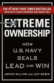 Extreme Ownership : How U.S. Navy Seals Lead and Win