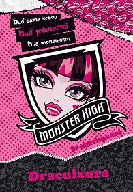 Monster High - Draculaura - Buď sama sebou, buď jedinečná, buď monstrózní