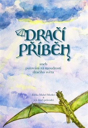 Dračí příběh aneb putování za moudrostí dračího svět