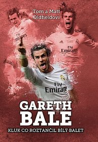 Gareth Bale - Kluk co roztančil bílý balet