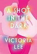 A Shot in the Dark: A deeply romantic love story you will never forget