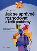 Jak se správně rozhodovat a řešit problémy