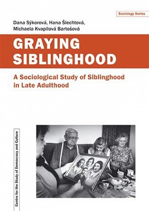 Graying Siblinghood - A Sociological Study of Siblinghood in Late Adulthood